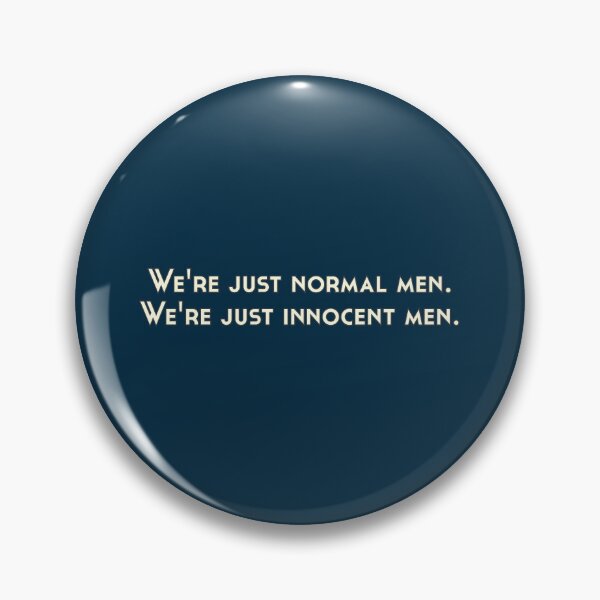Item preview, We're Just Normal Men, We're Just Innocent Men designed and sold by RedFirecracker.