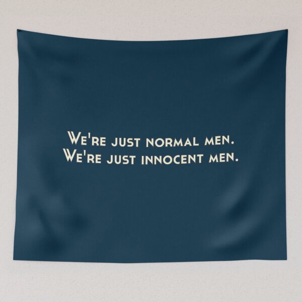 Item preview, We're Just Normal Men, We're Just Innocent Men designed and sold by RedFirecracker.
