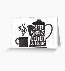 Coffee Smells Better Greeting Card