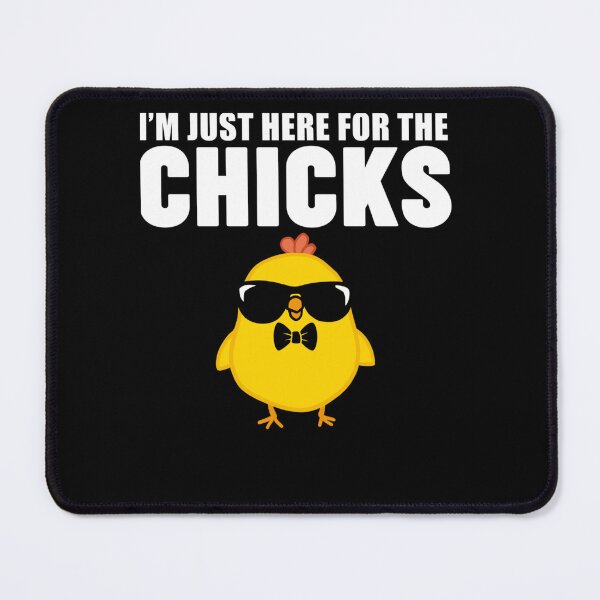 Item preview, I'm Just Here for the Chicks designed and sold by Mariaxjulio.