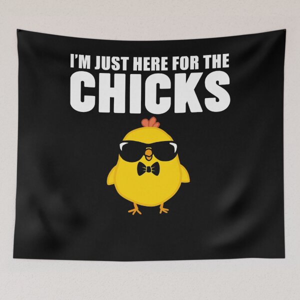Item preview, I'm Just Here for the Chicks designed and sold by Mariaxjulio.