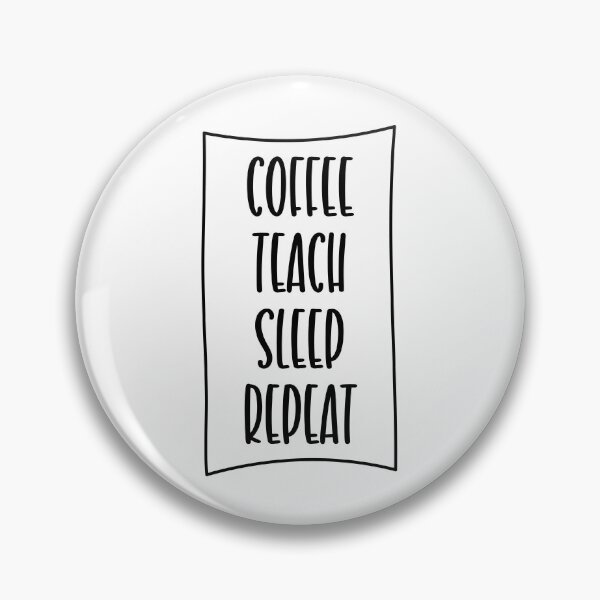 Item preview, Coffee Teach Sleep Repeat designed and sold by miraipa.