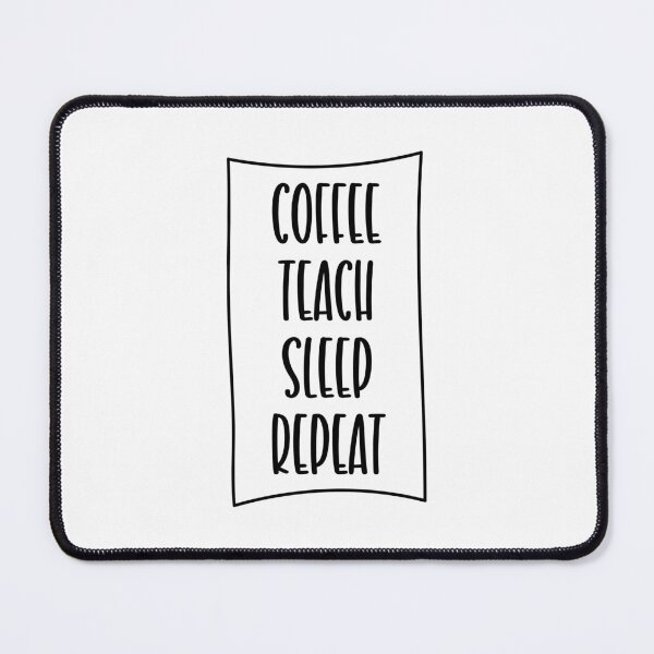 Item preview, Coffee Teach Sleep Repeat designed and sold by miraipa.