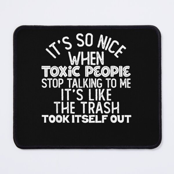 Item preview, It's So Nice When Toxic People Stop Talking To Me It''s Like designed and sold by Mariaxjulio.