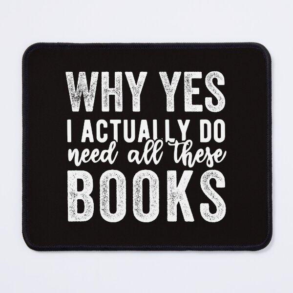 Item preview, Why Yes, I Actually Do Need All These Books designed and sold by kjatrendytees.