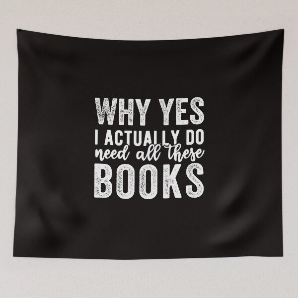 Item preview, Why Yes, I Actually Do Need All These Books designed and sold by kjatrendytees.