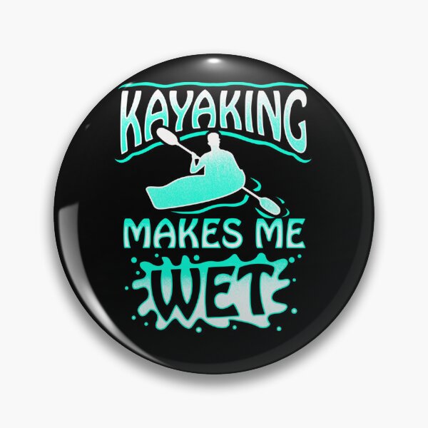 Item preview, Kayaking Makes Me Wet Moist Fun For Canoeing Lovers designed and sold by Mariaxjulio.