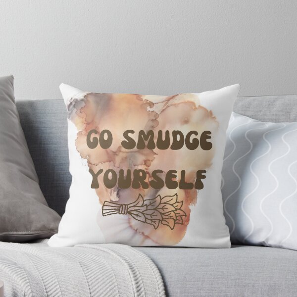 Item preview, Go Smudge Yourself designed and sold by Lilac225769.