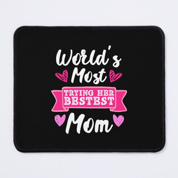 Item preview, World's Most Trying Her Bestest Mom Mother's Day Graphic designed and sold by GO SHIRT-TEE.