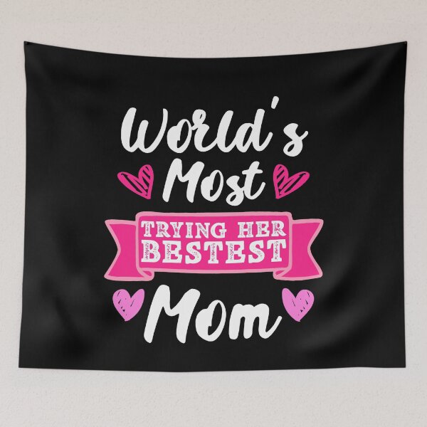 Item preview, World's Most Trying Her Bestest Mom Mother's Day Graphic designed and sold by GO SHIRT-TEE.