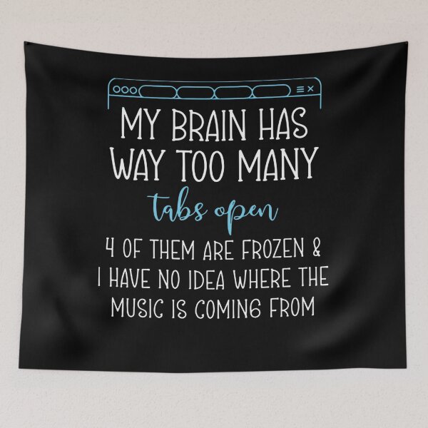 Item preview, My Brain Has Way Too Many Tabs Open 4 Of Them Are Frozen designed and sold by Mariaxjulio.