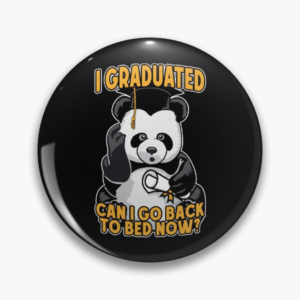 Item preview, I Graduated Can I Go Back To Bed Now Confused Panda Bear designed and sold by GrandeDuc.