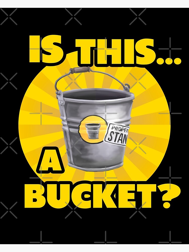 "the stanley parable is this a bucket for gamers" Art Print by PsyDavid