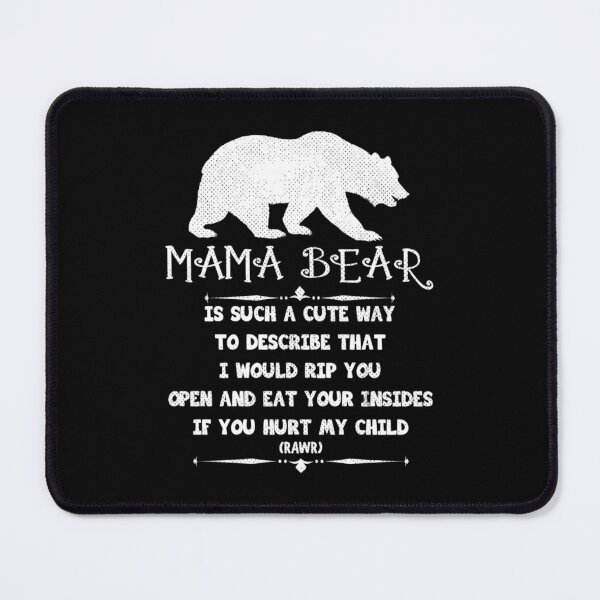 Item preview, Mama Bear Is Such A Cute Way To Describe designed and sold by Arnaldo Towne.