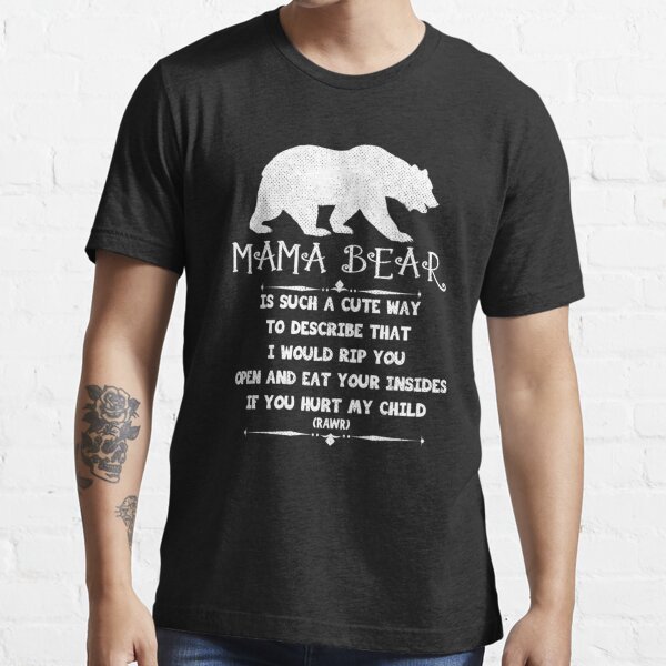 Mama Bear Is Such a Cute Way to Describe' Women's T-Shirt