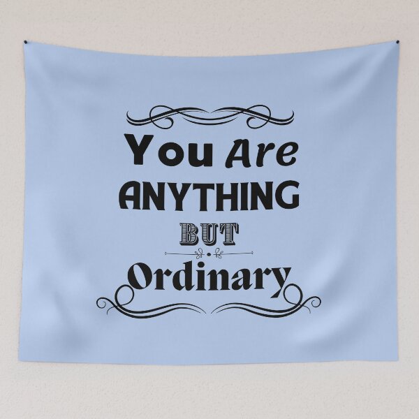 Item preview, YOU Are Anything But Ordinary designed and sold by ColorStyles.