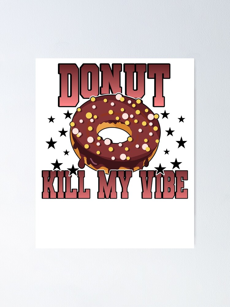 "Donut Spruch Doughnut Chocolate Pastry Candy" Poster for Sale by