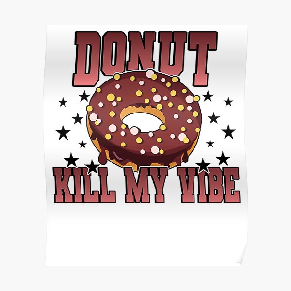 "Donut Spruch Doughnut Chocolate Pastry Candy" Poster for Sale by