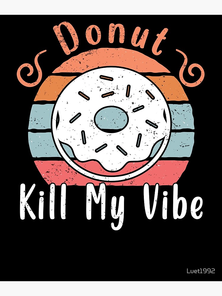 "Donut Spruch Doughnut Chocolate Pastry Candy" Poster for Sale by