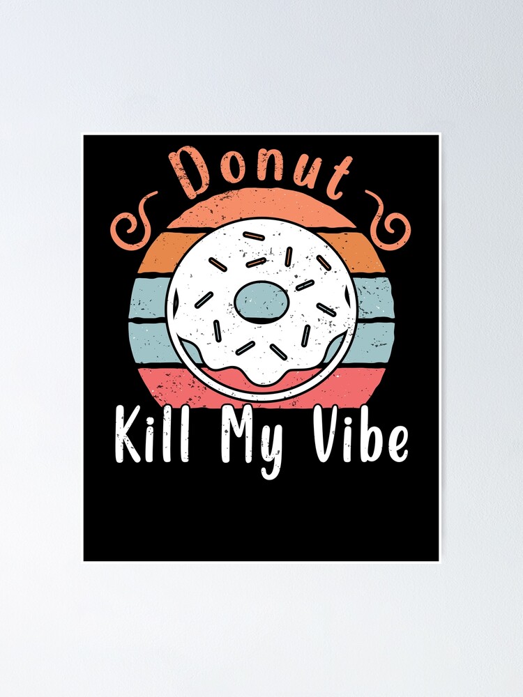 "Donut Spruch Doughnut Chocolate Pastry Candy" Poster for Sale by