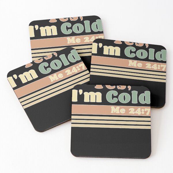Item preview, I'm Cold Me 24 7 Freezing Funny Sarcastic designed and sold by Henderson8769.