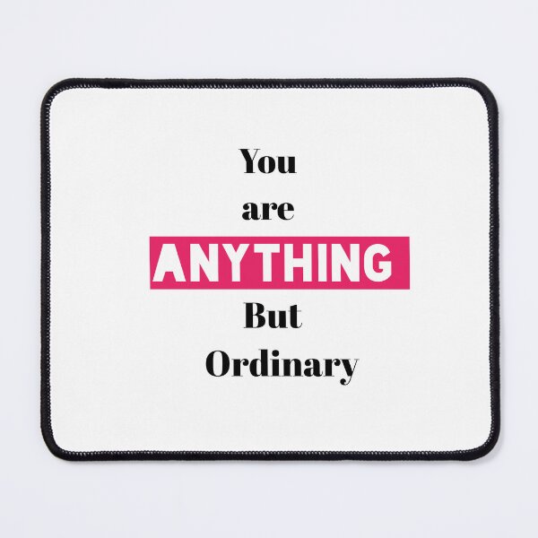 Item preview, You are anything but ordinary  designed and sold by TauqeerArts.