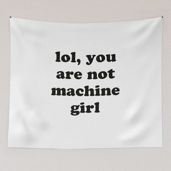 Item preview, lol you are not machine girl designed and sold by designeyy.