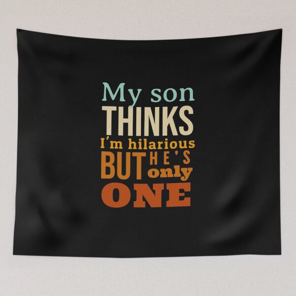 Item preview, My Son thinks i am hilarious funny quote designed and sold by mmammammira.