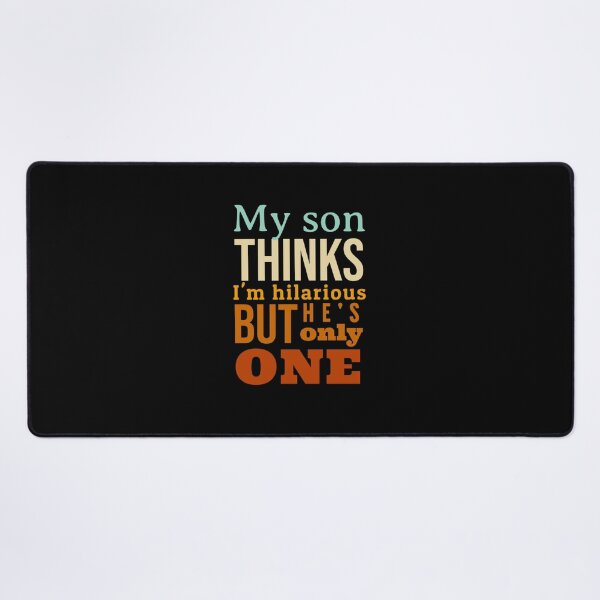 Item preview, My Son thinks i am hilarious funny quote designed and sold by mmammammira.