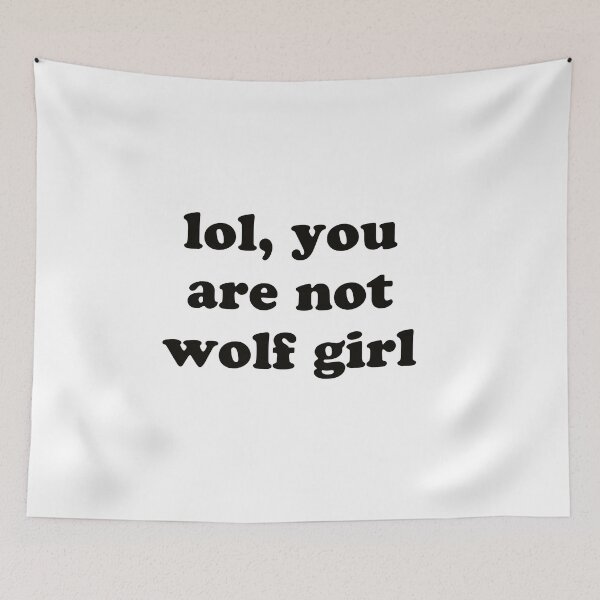 Item preview,  lol you are not wolf girl - wlfgrl designed and sold by designeyy.