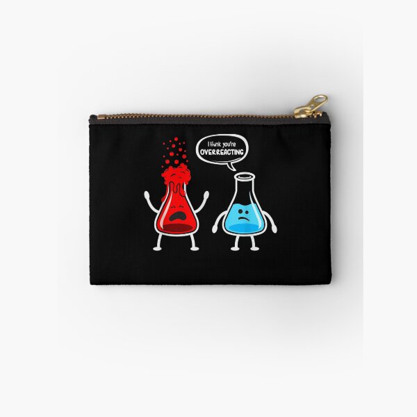 Item preview, I think you're overreacting - Funny Nerd Chemistry designed and sold by LeCrayon.