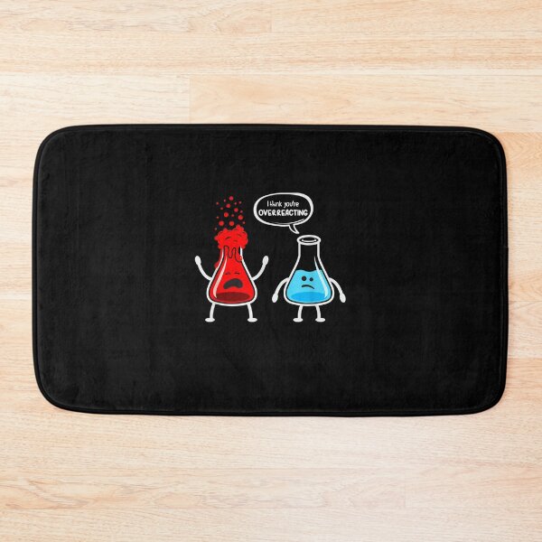 Item preview, I think you're overreacting - Funny Nerd Chemistry designed and sold by LeCrayon.