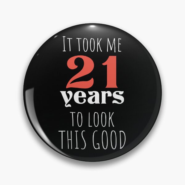 Item preview, 21st Birthday Gift for Turning to 21 Years Old, It took me 21 years To Look This Good ,Funny 21 years old  designed and sold by Boom-llqb.