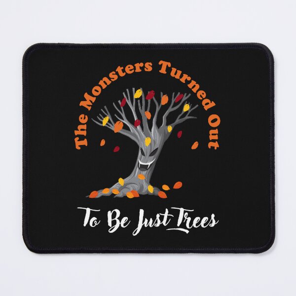 Item preview, The Monsters Turned Out To Be Just Trees designed and sold by adeleqo.