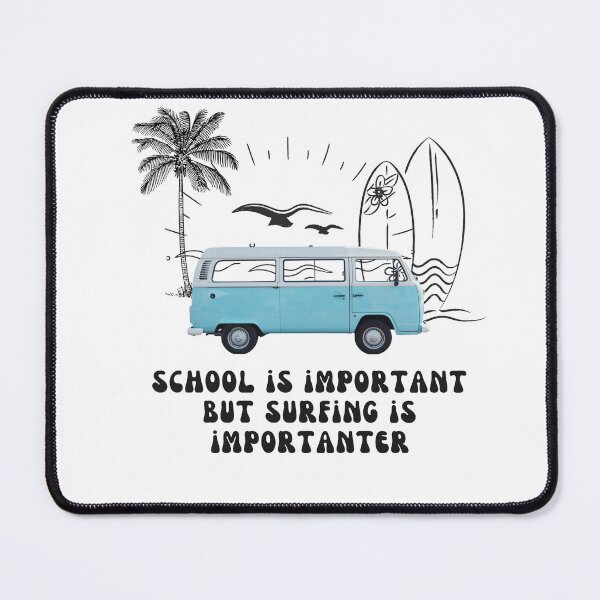 Item preview, school is important but surfing is important designed and sold by yassminishop.