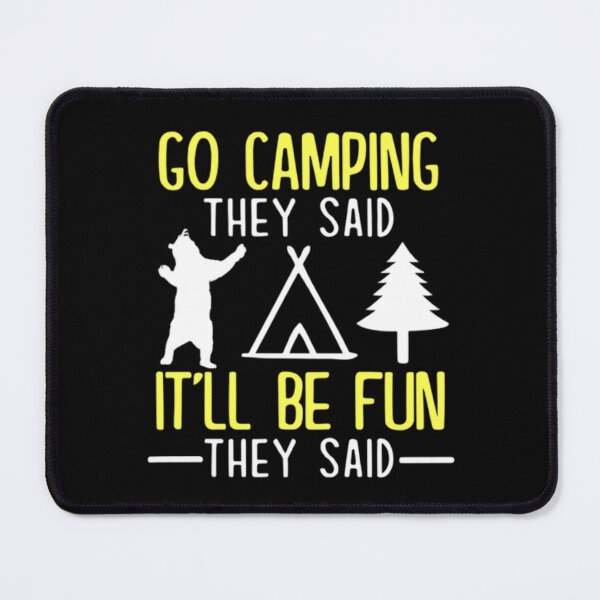Item preview, Go Camping They Said It'll Be Fun They Said Joke Bear Camper designed and sold by AYACHI90.