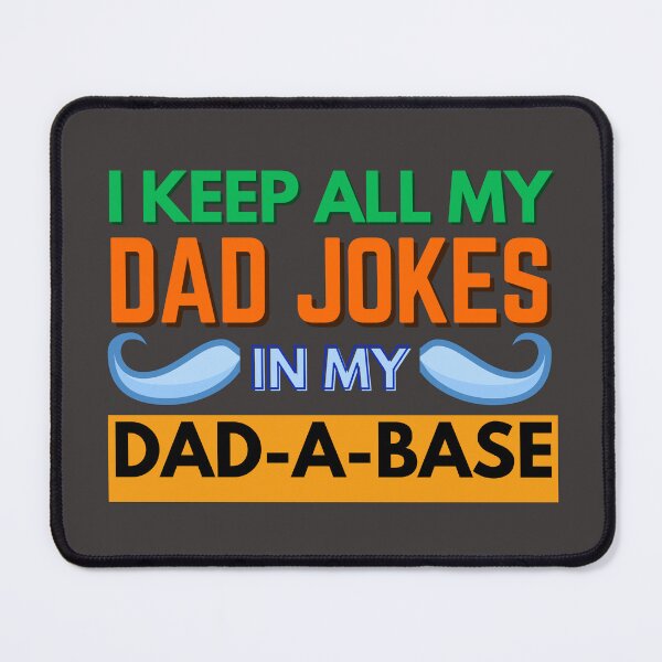 Item preview, I Keep All My Dad Jokes In My Dad-a-Base | Father Day Funny Quotes designed and sold by TrendyUniverse.