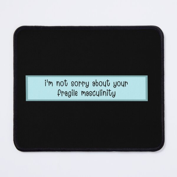 Item preview, i'm not sorry about your fragile masculinity designed and sold by BronikowskiART.