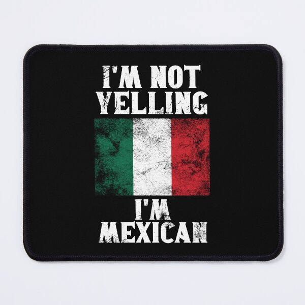 Item preview, Funny Mexican Gift: I'm Not Yelling, I'm Mexican - Retro Mexico Flag - Mexico Pride designed and sold by Adexyl.