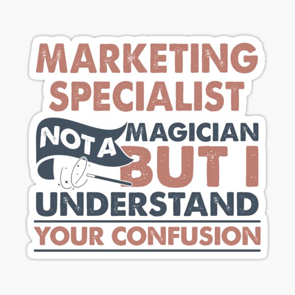 Item preview, Especialista en marketing, no soy mago, pero comprendo tu confusión designed and sold by Mmmm3344.
