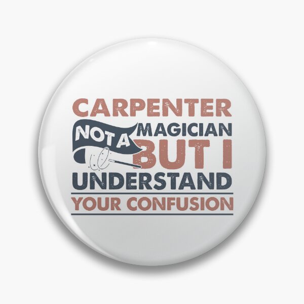 Item preview, Carpenter Not A Magician But I Understand Your Confusion designed and sold by Mmmm3344.