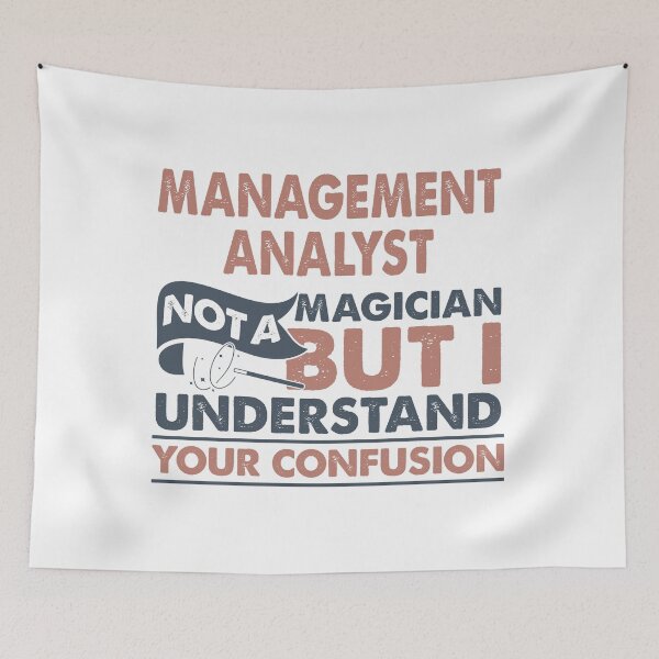 Item preview, Management Analyst Not A Magician But I Understand Your Confusion designed and sold by Mmmm3344.