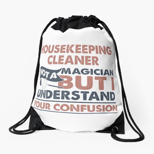 Item preview, Housekeeping Cleaner Not A Magician But I Understand Your Confusion designed and sold by Mmmm3344.