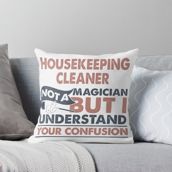 Item preview, Housekeeping Cleaner Not A Magician But I Understand Your Confusion designed and sold by Mmmm3344.