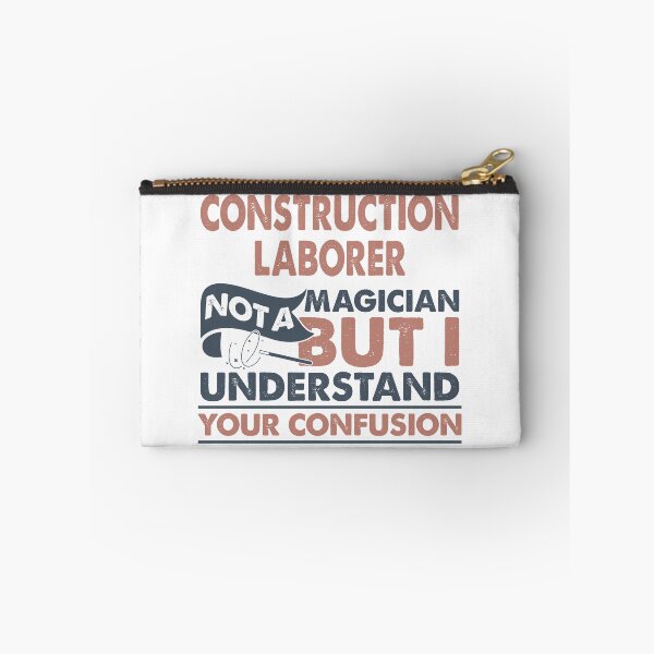 Item preview, Construction Laborer Not A Magician But I Understand Your Confusion designed and sold by Mmmm3344.