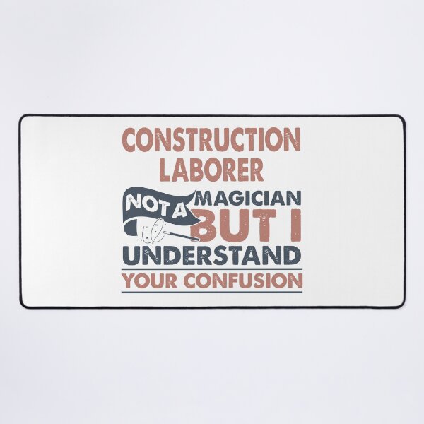 Item preview, Construction Laborer Not A Magician But I Understand Your Confusion designed and sold by Mmmm3344.