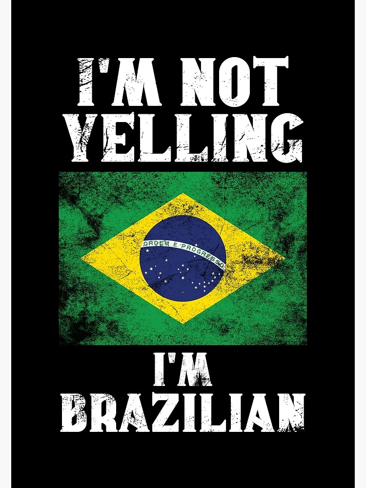 "Funny Brazilian Gift I'm Not Yelling, I'm Brazilian Retro Brazil