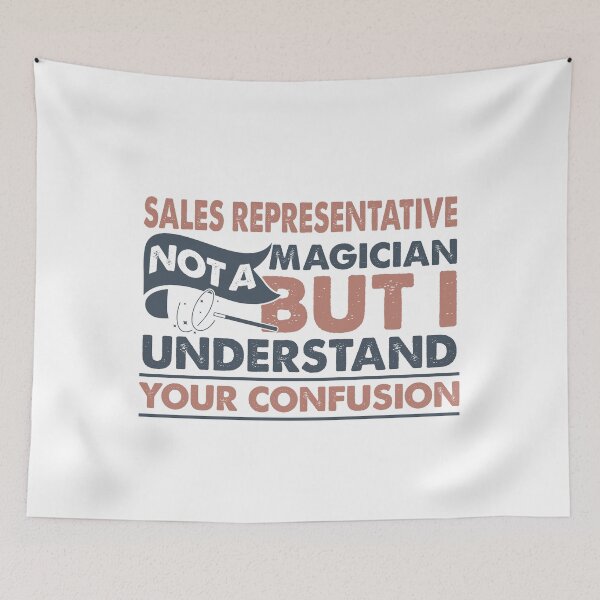Item preview, Sales Representative Not A Magician But I Understand Your Confusion designed and sold by Mmmm3344.