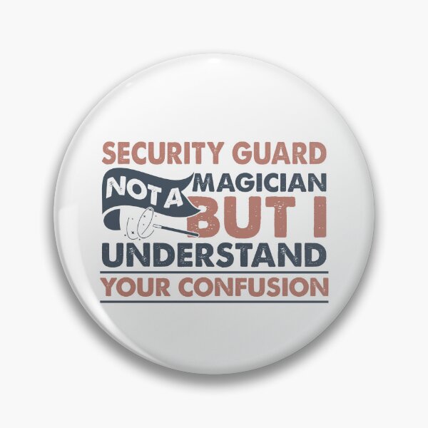 Item preview, Security Guard Not A Magician But I Understand Your Confusion designed and sold by Mmmm3344.