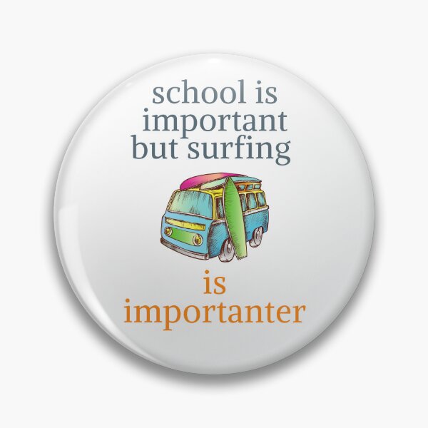 Item preview, school is important but surfing is important designed and sold by yassminishop.